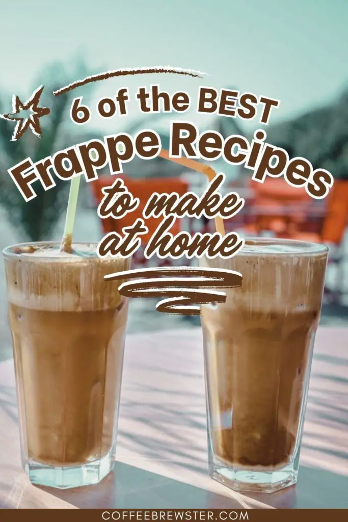 Two glasses of frappe, with a text overlay "6 of the best frappe recipes to make at home"