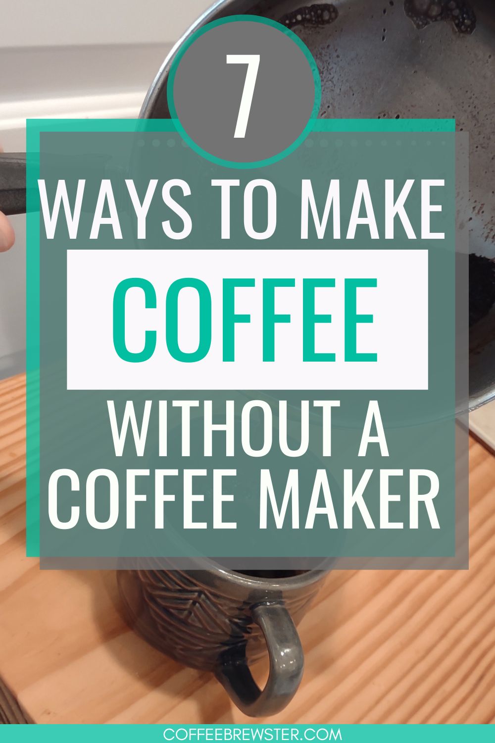 How To Make Coffee Without A Coffee Maker: Simple Ways To Brew Your Best Cup Today