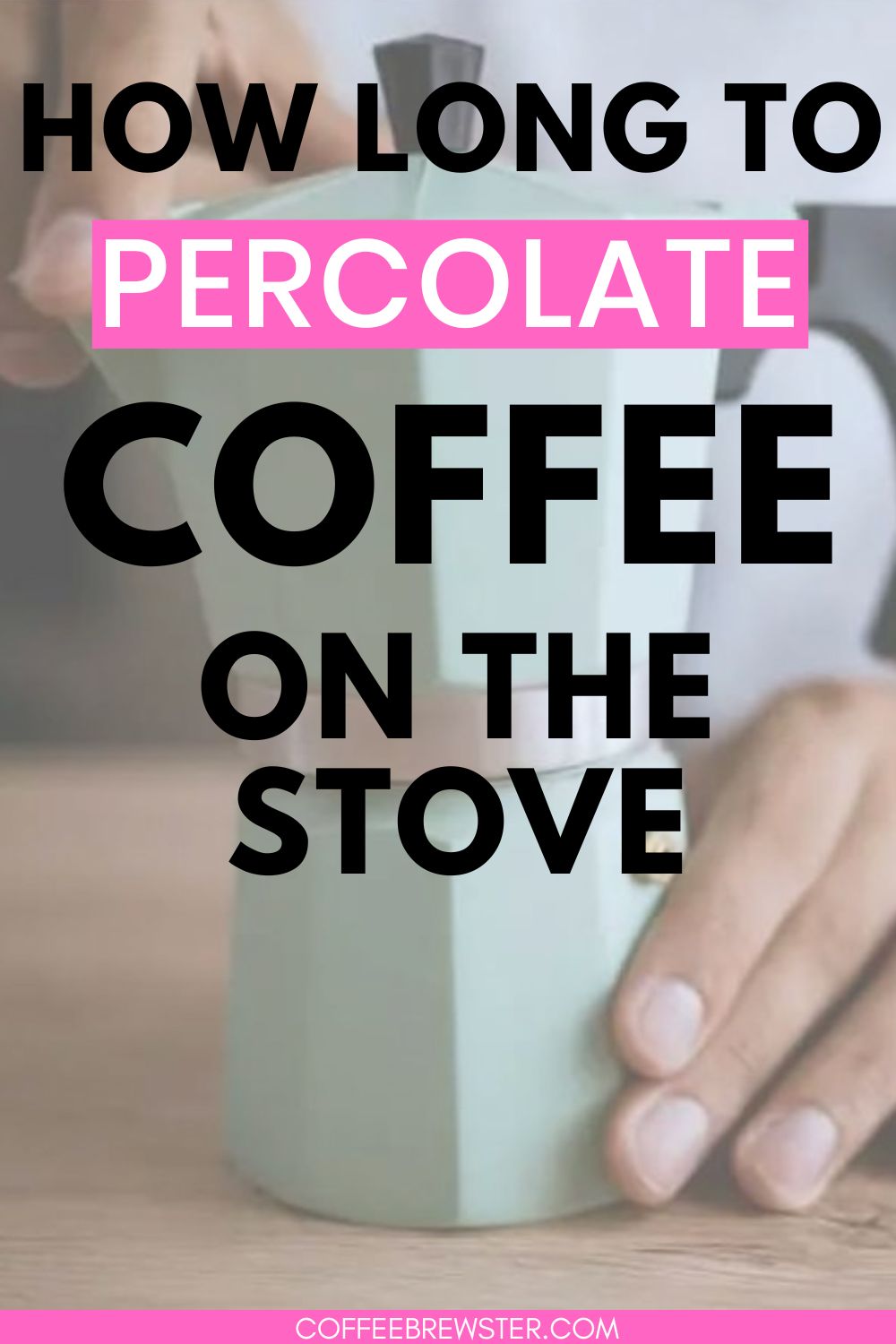 How Long To Percolate Coffee (And How To Perk Coffee)